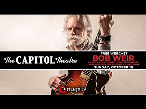 Live Nuggets: Bob Weir at the Capitol Theatre – October 16, 2016