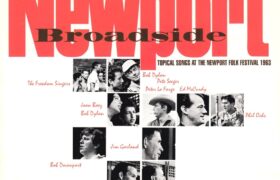 Newport Broadside – Topical Songs at the Newport Folk Festival 1963–1964 is All Things Considered Live